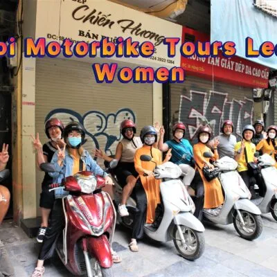 Hanoi Food Tours Led By Women:  Hanoi By Night Foodie Motorbike Tour