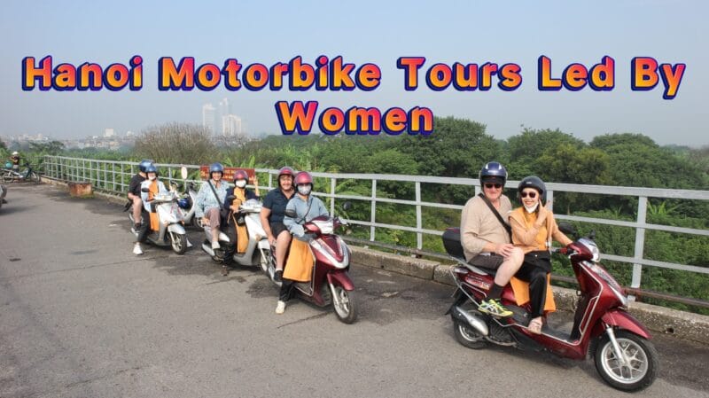 Hanoi Food Tours Led By Women:  Hanoi By Night Foodie Motorbike Tour