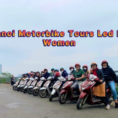 Hanoi Food Tours Led By Women:  Hanoi By Night Foodie Motorbike Tour