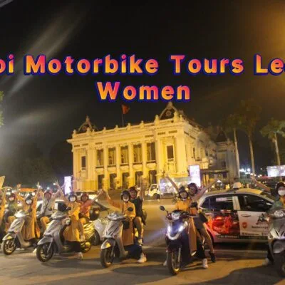 Hanoi Food Tours Led By Women:  Hanoi By Night Foodie Motorbike Tour