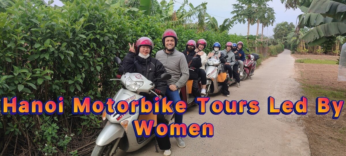 Hanoi Food Tours Led By Women:  Hanoi By Night Foodie Motorbike Tour