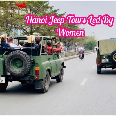 Hanoi Jeep Tour – Khám Phá Hà Nội Ban Ngày Và Ban Đêm