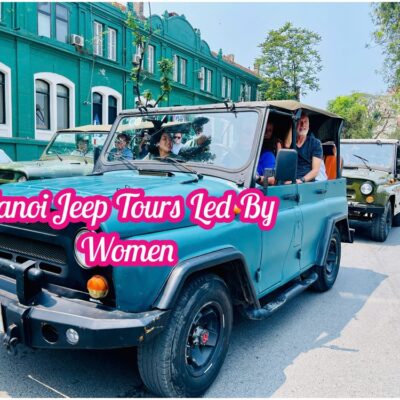 Hanoi Jeep Tour – Khám Phá Hà Nội Ban Ngày Và Ban Đêm